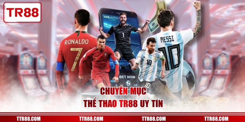 Chuyên mục thể thao TR88 uy tín