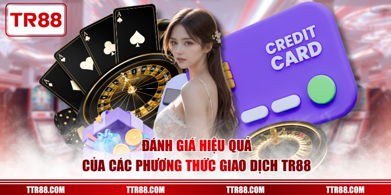 Đánh giá hiệu quả của các phương thức giao dịch TR88