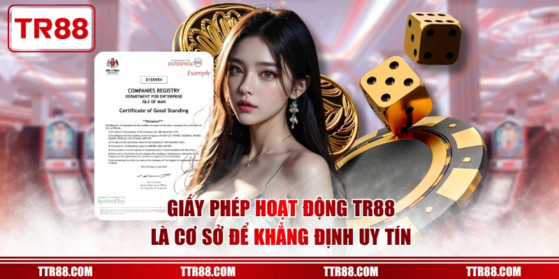 Giấy phép hoạt động TR88 là cơ sở để khẳng định uy tín