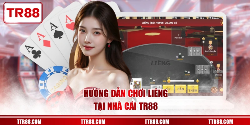 Hướng dẫn chơi Liêng tại nhà cái TR88