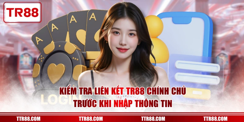 Kiểm tra liên kết TR88 chính chủ trước khi nhập thông tin
