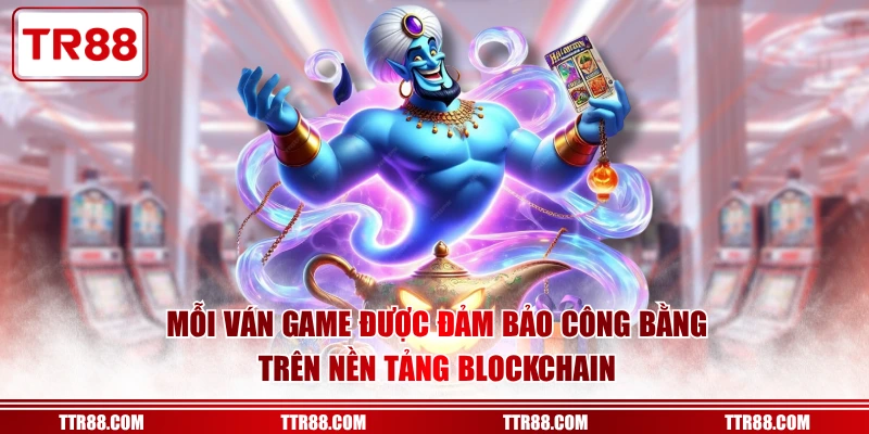 Mỗi ván game được đảm bảo công bằng trên nền tảng blockchain