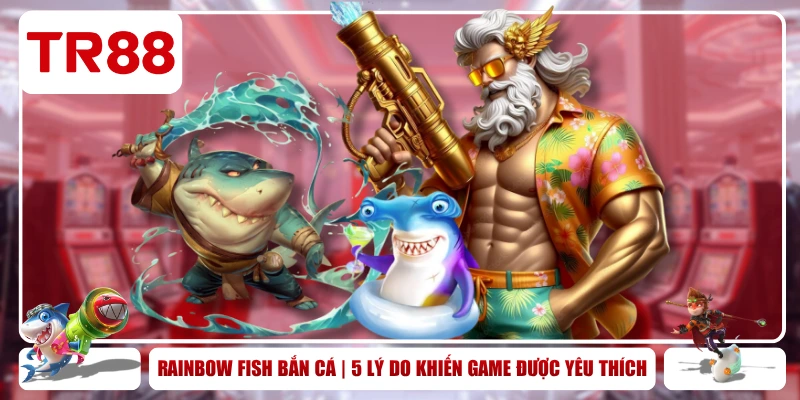 Rainbow Fish Bắn Cá