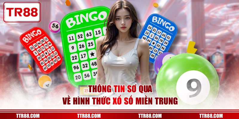 Thông tin sơ qua về hình thức xổ số miền Trung