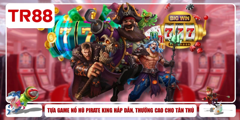 Nổ Hũ Pirate King
